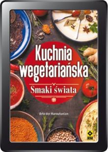 Kuchnia wegetariańska.Smaki świata (e-book)